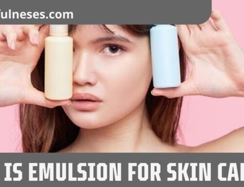 What Is Emulsion for Skin Care: Benefits, Types, and How to Use for Healthy Skin