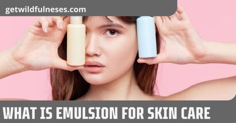 What Is Emulsion for Skin Care